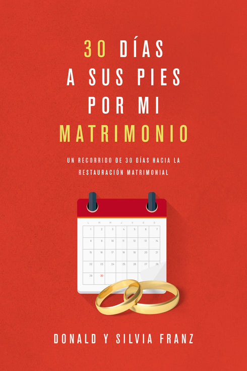 30 días a sus pies por mi matrimonio: Un recorrido de 30 días hacia la restauración matrimonial