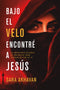 Bajo El Velo Encontre a Jesus