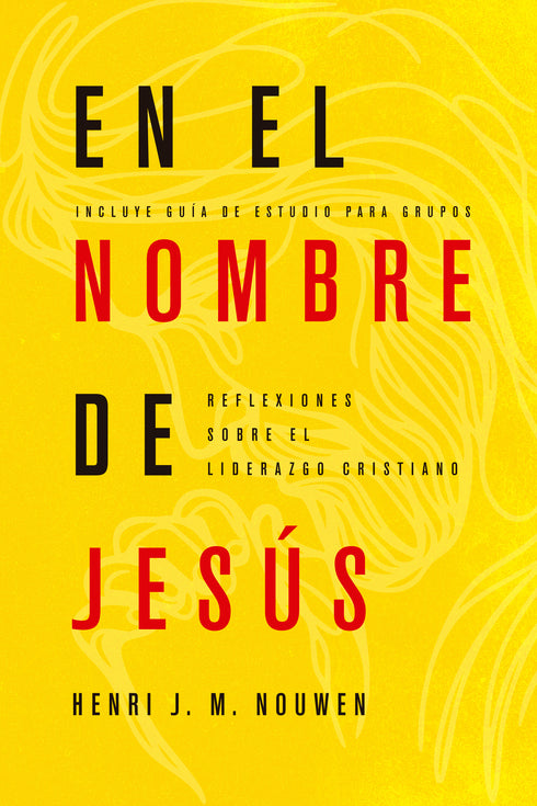 En el nombre de Jesús: Reflexiones sobre el liderazgo cristiano