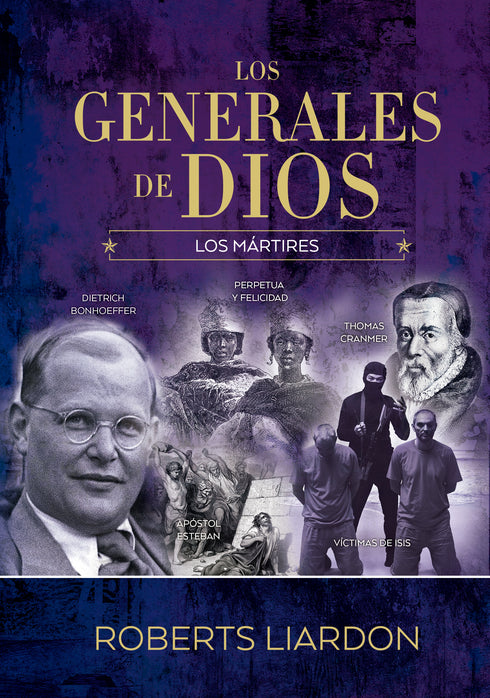 Los generales de Dios VI: Los mártires