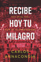 Recibe hoy tu Milagro