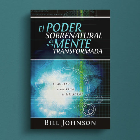 El Poder Sobrenatural de una Mente Transformada