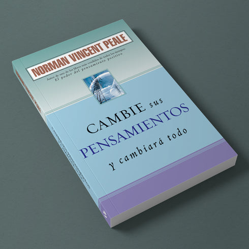 Cambie Sus Pensamientos y Cambiara Todo