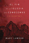 El Fin de la Iglesia que Conocemos