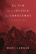 El Fin de la Iglesia que Conocemos