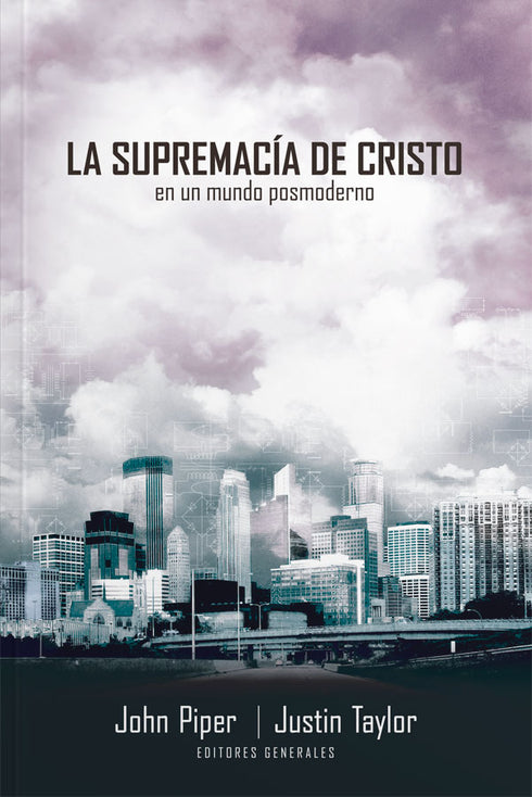 La Supremacia de Cristo en un Mundo Posmoderno